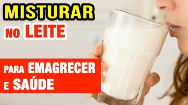 O QUE MISTURAR NO LEITE para EMAGRECER e SAÚDE