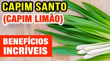 Desinchar, Pressão, Estresse,.. Benefícios do Capim Limão para Saúde e Como Usar