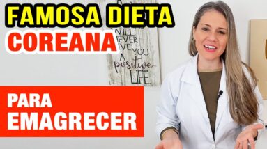 A Famosa DIETA PARA EMAGRECER Coreana - O que comer para Saúde e Boa Forma!