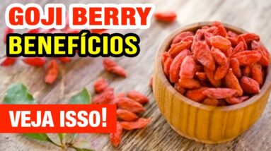 Imunidade, Antienvelhecimento, Fígado, Sono,.. Benefícios do Goji Berry para Saúde e Como Usar