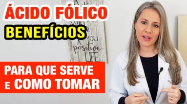 BELEZA, SAÚDE e ANTIENVELHECIMENTO! Benefícios do Ácido Fólico, Como Consumir e Dicas