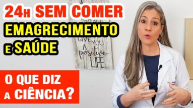 24h SEM COMER para SÁUDE e EMAGRECER - O que a CIÊNCIA diz sobre isso?