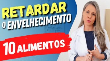 10 Alimentos que RETARDAM O ENVELHECIMENTO! (e como usar!)