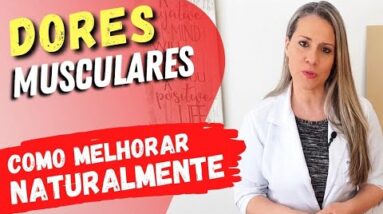 DORES MUSCULARES - Como Melhorar RÁPIDO e NATURALMENTE! (e prevenir!)