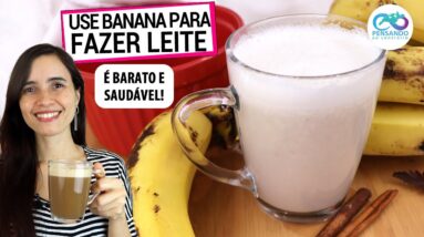 FAÇA LEITE VEGETAL BARATO COM APENAS UMA BANANA! Fácil, combina com café e chocolate!