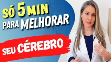 Só 5 MIN por Dia para MELHORAR O CÉREBRO - Inteligência, Memória e Mais