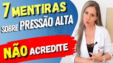 7 MENTIRAS sobre PRESSÃO ALTA que você NÃO PODE ACREDITAR!