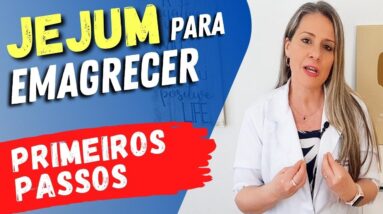 JEJUM PARA EMAGRECER - 7 PRIMEIROS PASSOS para ter RESULTADOS RÁPIDOS