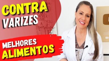 Melhores Alimentos CONTRA VARIZES e Dicas