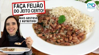 FAÇA FEIJÃO DO JEITO CERTO! 5 DICAS PARA DEIXAR SEU FEIJÃO REALMENTE SAUDÁVEL E NUTRITIVO