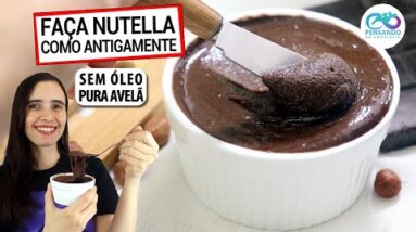 SE TIRAR O ÓLEO DA NUTELLA, FICA ASSIM! PURA AVELÃ, SEM ÓLEO, FEITA COMO ANTIGAMENTE!