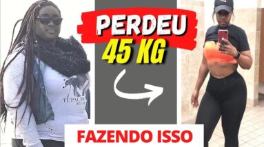 PERDEU 45 kg com UMA MUDANÇA que Transformou Sua Vida - Sem Cirurgia ou Remédios!