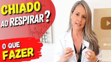 CHIADO AO RESPIRAR? Causas e O que fazer!