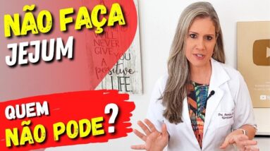 QUEM NÃO PODE fazer JEJUM INTERMITENTE - Cuidados e Dicas