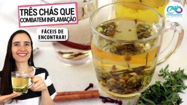 3 COMBINAÇÕES DE CHÁS QUE COMBATEM INFLAMAÇÃO! FÁCEIS DE ACHAR NO MERCADO!