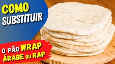 Como SUBSTITUIR O PÃO DE WRAP / ÁRABE / RAP - Receitas Fáceis, Fit e Low Carb