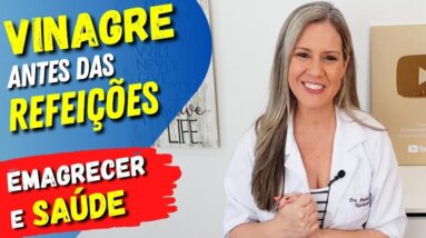 VINAGRE ANTES DAS REFEIÇÕES para EMAGRECER e SAÚDE - Veja o que ACONTECE com você!