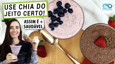 SÓ COMO CHIA ASSIM AGORA! O JEITO CERTO DE USÁ-LA PARA MAIS SAÚDE EM 2 RECEITAS