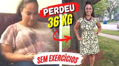 Mãe de 6 PERDEU 36 kg SEM EXERCÍCIOS - Veja o que você pode copiar!