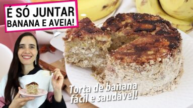 TORTA DE BANANA, É SÓ BANANA E AVEIA! A MAIS FÁCIL E SAUDÁVEL DA SUA VIDA! Sem glúten e vegana