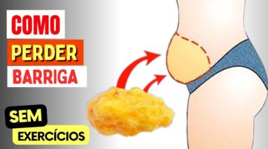 Como PERDER BARRIGA SEM FAZER EXERCÍCIOS (o mais rápido possível)