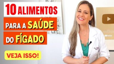 10 Alimentos OBRIGATÓRIOS para o FÍGADO SAUDÁVEL - Limpam e Protegem! (Como Blindar seu Fígado)