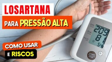 LOSARTANA para PRESSÃO - Como Usar, Riscos e Efeitos Colaterais (AVC, Infarto,...)