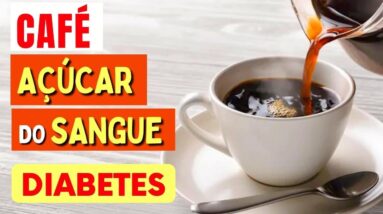 CAFÉ, DIABETES e AÇÚCAR NO SANGUE - O que você PRECISA SABER!