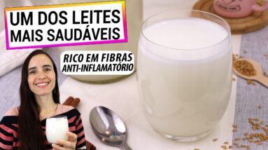 FAÇA LEITE DE LINHAÇA ANTI-INFLAMATÓRIO! SUPER ALIMENTO, TE ENSINO A FAZER DO JEITO CERTO!