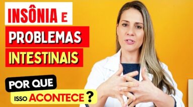 Por Que QUEM TEM INSÔNIA sempre tem PROBLEMAS INTESTINAIS