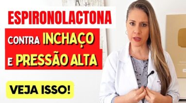 ESPIRONOLACTONA contra INCHAÇO, PRESSÃO,... - O que você PRECISA SABER! Como Tomar e Para Que Serve