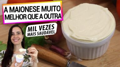 ESTA MAIONESE É ANTI-INFLAMATÓRIA AO CONTRÁRIO DA OUTRA! MUITO MAIS SAUDÁVEL E FÁCIL DE FAZER!