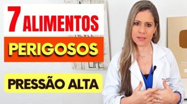 7 Alimentos MAIS PERIGOSOS para PRESSÃO ALTA [Cuidado!]