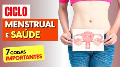 7 Coisas que seu CICLO MENSTRUAL REVELA sobre sua SAÚDE (e O QUE FAZER!)