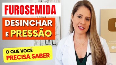 FUROSEMIDA para Desinchar e Pressão - O que você PRECISA SABER!