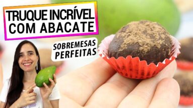 TRUQUE SAUDÁVEL INCRÍVEL COM ABACATE! FAÇA MOUSSE, TRUFA E BRIGADEIRO ESPECIAL COM ELE!