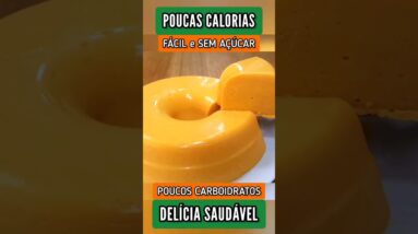 DELÍCIA SEM AÇÚCAR e POUCAS CALORIAS - Você vai se surpreender! Bom demais!