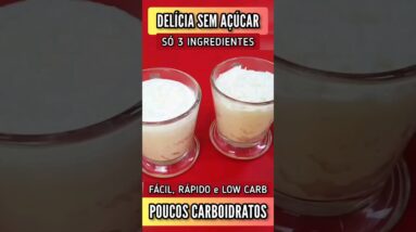 Só 3 INGREDIENTES! Delícia SEM AÇÚCAR e Baixa em Carboidratos - Fácil, Rápido e Saudável (Low Carb)