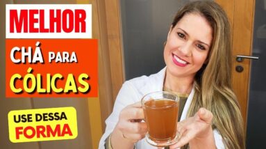 O Melhor CHÁ PARA CÓLICA e DORES! Receita Fácil, Barata, Gostosa - USE ASSIM!