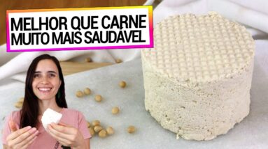 É MELHOR QUE CARNE, SAUDÁVEL E RICO EM PROTÉINA! O GUIA DEFINITIVO DO TOFU DE SOJA CASEIRO