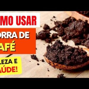 Como Usar a BORRA DE CAFÉ para SAÚDE e BELEZA - Formas FÁCEIS!