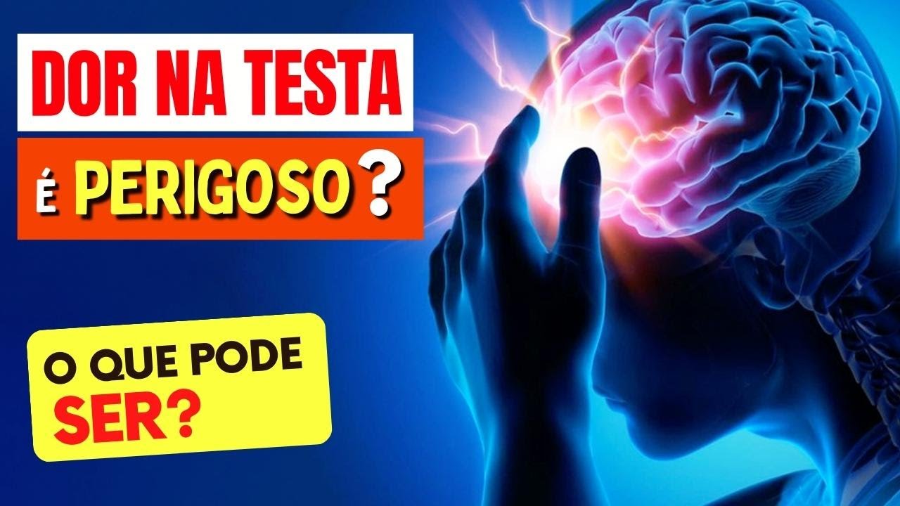 DOR NA TESTA É PERIGOSO? O Que Pode Ser? O Que Fazer? | Saudável ...