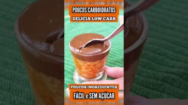 DELÍCIA SEM AÇÚCAR com POUCOS CARBOIDRATOS, FÁCIL e Poucos Ingredientes (Low Carb)