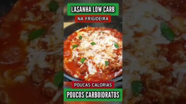 LASANHA LOW CARB de FRIGIDEIRA com POUCAS CALORIAS e SEM FARINHA - Deliciosa, Rápida e Saudável