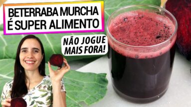 BETERRABAS MURCHAS SÃO SUPER ALIMENTOS! FAÇA ESTE SUCO ANTI-INFLAMATÓRIO COM ELAS!