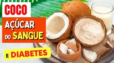 COCO, DIABETES e AÇÚCAR NO SANGUE - O que você PRECISA SABER!