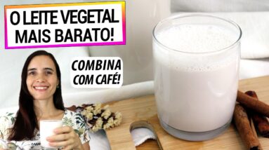 ESTE LEITE VEGETAL É MAIS BARATO QUE LEITE DE VACA, MAIS SAUDÁVEL E COMBINA COM CAFÉ!