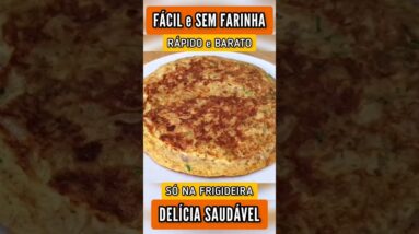 SUBSTITUA O JANTAR! Delícia FÁCIL, SEM FARINHA, LEVE, RÁPIDO e BARATO! Só na Frigideira!