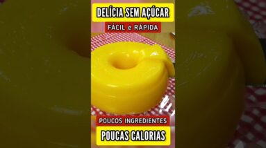 POUCAS CALORIAS e SEM AÇÚCAR! Pudim Delicioso, Fácil, Sem Leite e Sem Forno!