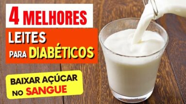 4 Melhores LEITES PARA DIABÉTICOS - Baixar Açúcar no Sangue!